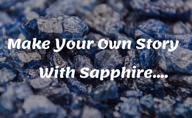 Make Your Own Story With Sapphire