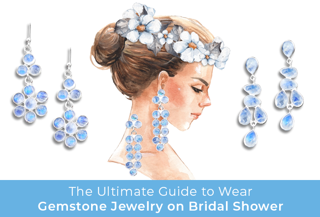 The Ultimate Guide to Wear Gemstone Jewelry on Bridal Shower