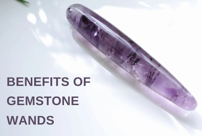Benefits of Gemstone Wands