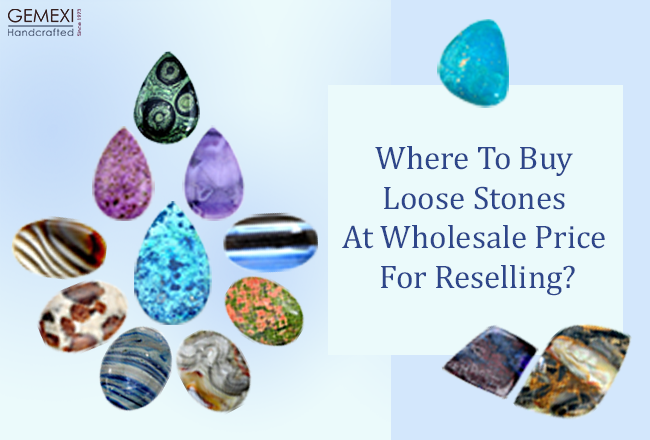 Where To Buy Loose Stones At Wholesale Price For Reselling?