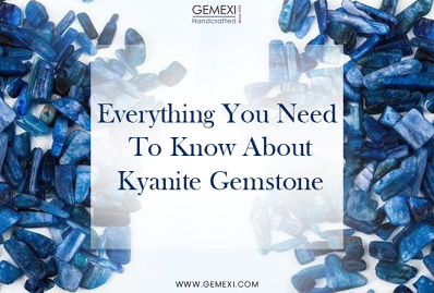 Everything You Need To Know About Kyanite Gemstone