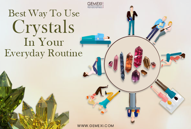 Best Way To Use Crystals In Your Everyday Routine