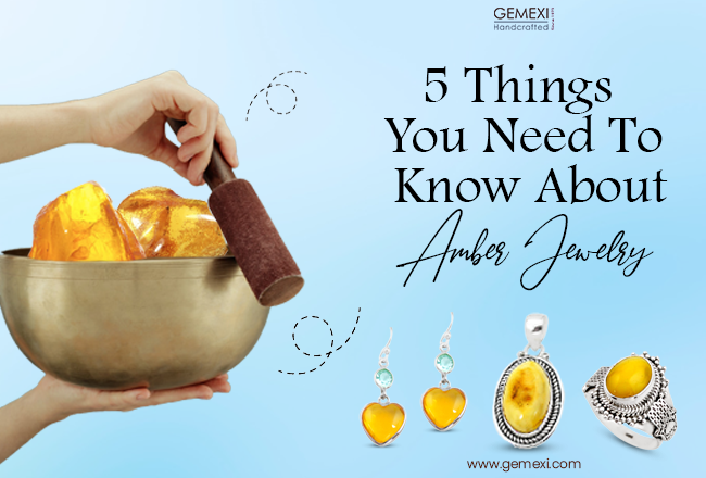 5 Things You Need To Know About Amber Jewelry