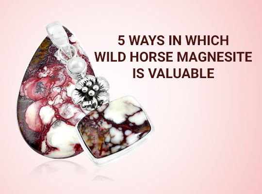 5 Ways In Which Wild Horse Magnesite Is Valuable