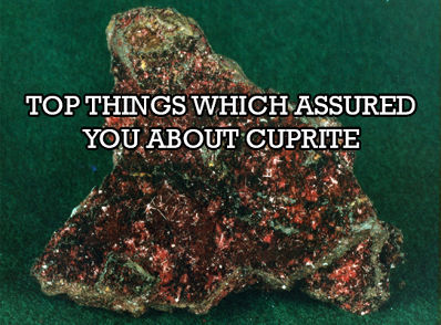 Top Things Which Assured You About Cuprite