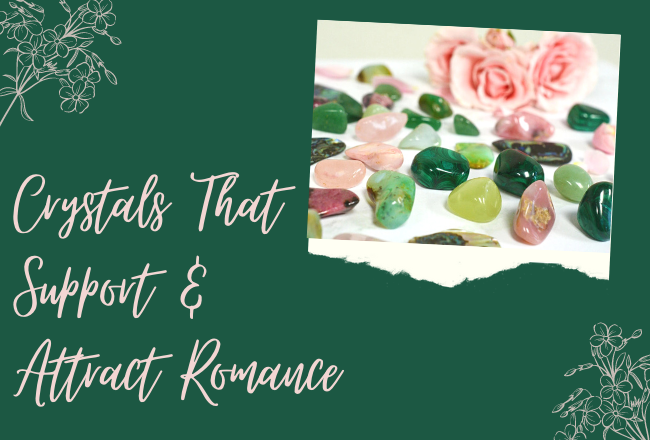 Crystals That Support & Attract Romance