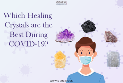 Which Healing Crystals are the Best During COVID-19?