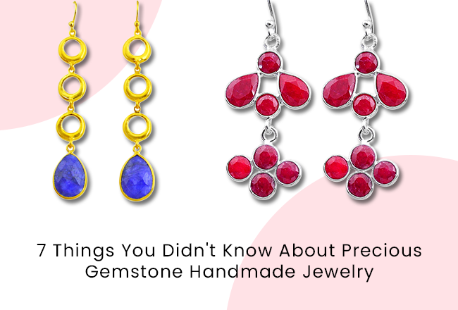 7 Things You Didn't  Know About Precious Gemstone Handmade Jewelry