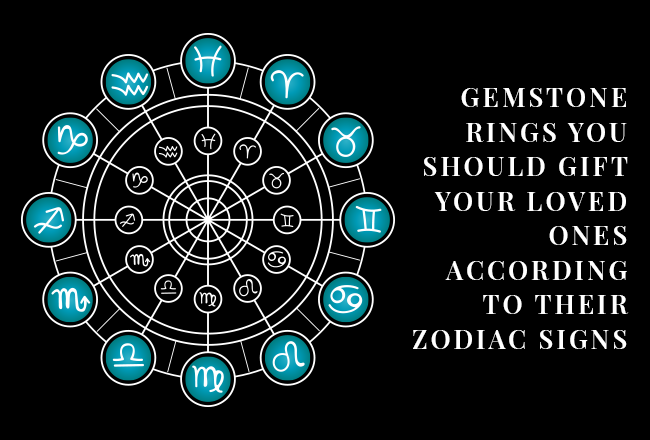 Gemstone Rings You Should Gift Your Loved One According to Their Zodiac Signs