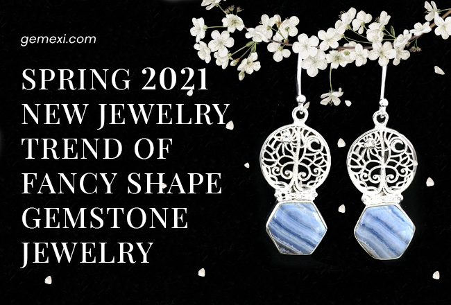 Spring 2021 New Jewelry Trend Of Fancy Shape Gemstone Jewelry