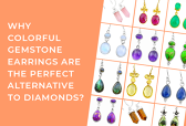Why Colorful Gemstone Earrings Are the Perfect Alternative to Diamonds?