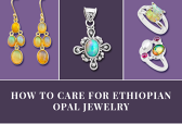 How To Care For Ethiopian Opal Stone Jewelry