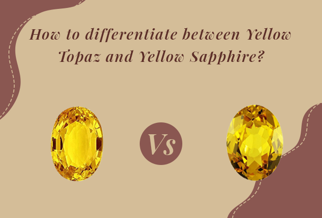 What Are The Difference Between Yellow Topaz And Yellow Sapphire?