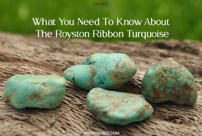 What You Need to Know About the Royston Ribbon Turquoise