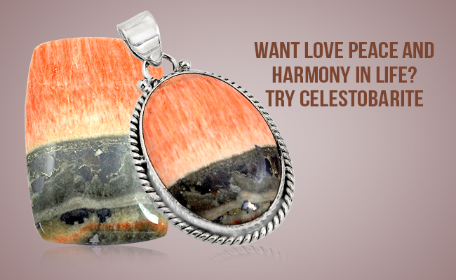 Want Love Peace and Harmony in Life? Try Celestobarite