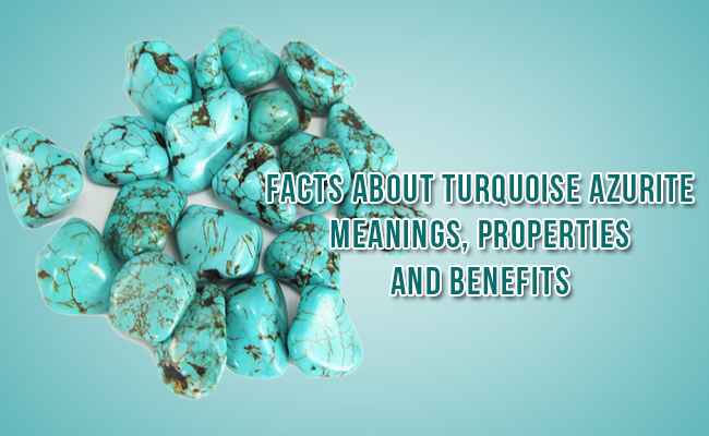 Facts About Turquoise Azurite: Meanings, Properties, and Benefits