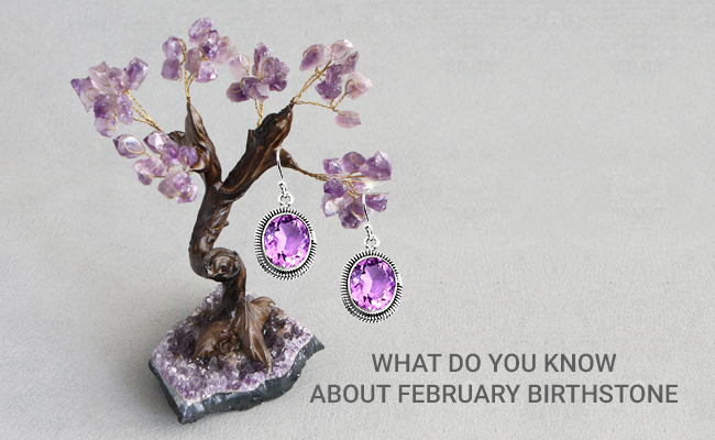 What Do You Know About February Birthstone