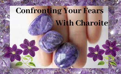 Confronting Your Fears With Charoite Gemstone