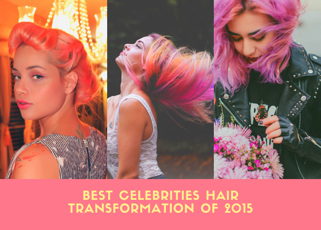 Best Celebrities Hair Transformation of 2015