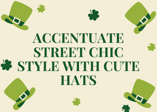 Accentuate Street Chic Style with Cute Hats
