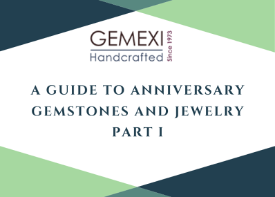 A Guide to Anniversary Gemstones and Jewelry - Part I