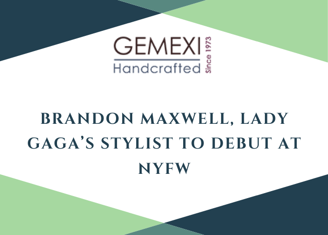 Brandon Maxwell, Lady Gaga's Stylist to Debut at NYFW