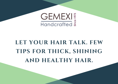 Let your hair talk. Few tips for thick, shining and healthy hair.