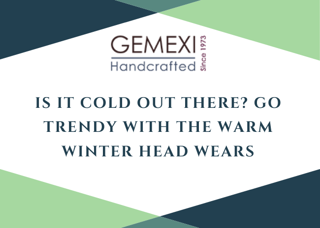 Is it cold out there? Go Trendy with the warm winter head wears