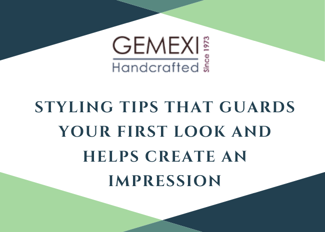 Styling Tips that guards your first look and helps create an impression