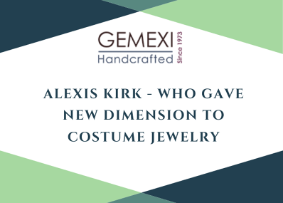 Alexis Kirk - Who Gave New Dimension To Costume Jewelry