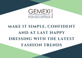 Make it simple, confident and at last happy dressing with the latest fashion trends
