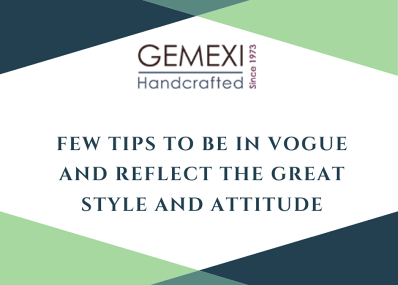 Few Tips to be in vogue and reflect the great style and attitude