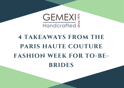 4 Takeaways from the Paris Haute Couture Fashion Week for To-Be-Brides