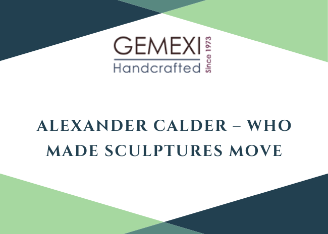 Alexander Calder - Who Made Sculptures Move