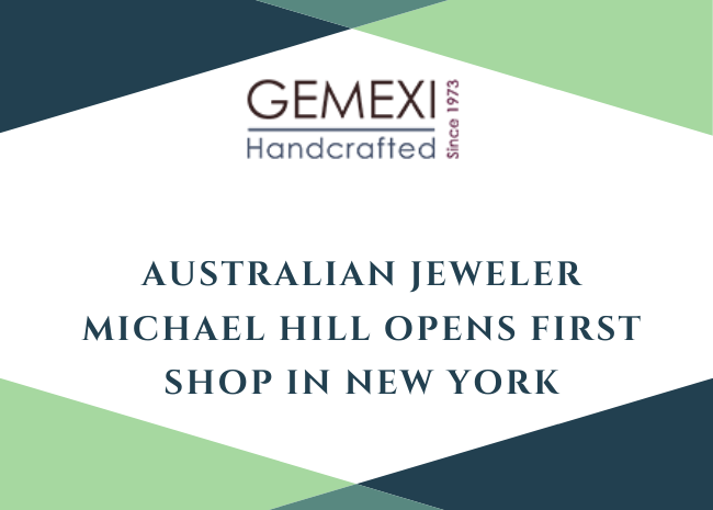 Australian Jeweler Michael Hill Opens First Shop In New York