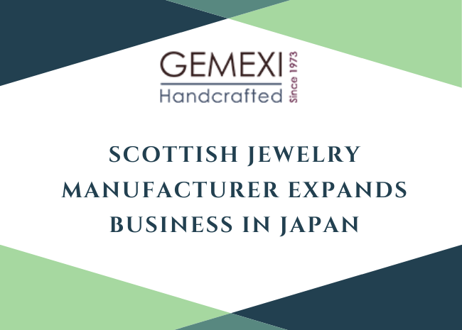 Scottish Jewelry Manufacturer Expands Business in Japan