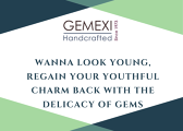 Wanna Look Young, regain your youthful charm back with the delicacy of gems