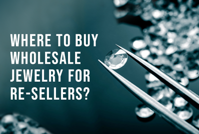 Where to Buy Wholesale Jewelry for Re-sellers