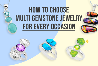 How to Choose Multi Gemstone Jewelry for Every Occasion?