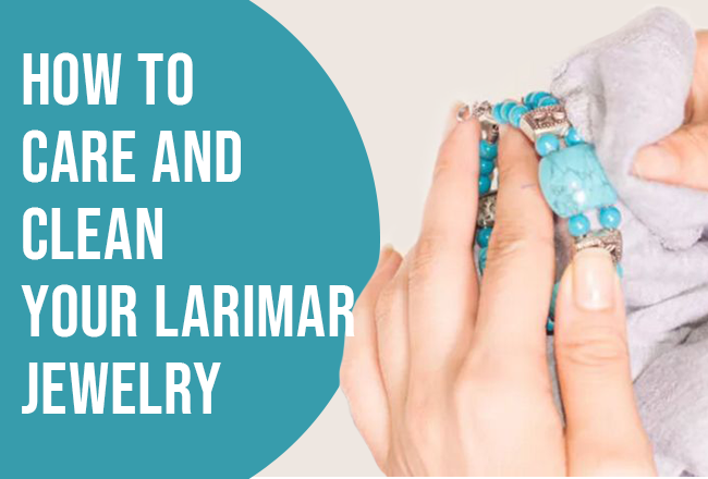 How to Clean & Take Care of Your Larimar Jewelry?