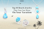Top 10 Beach Jewelry That You Can Wear On Your Vacation