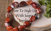 How to style up with jasper jewelry