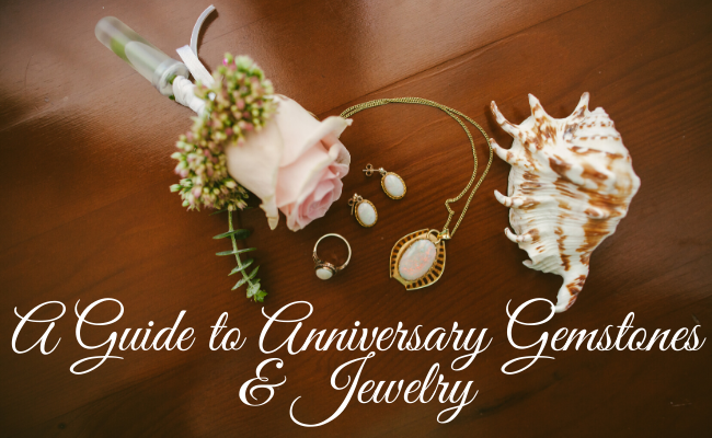 A Guide to Anniversary Gemstones and Jewelry