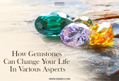 How Gemstones Can Change Your Life In Various Aspects