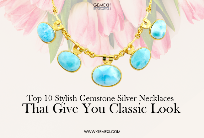 Top 10 Stylish Gemstone Silver Necklaces That Will Give You A Classic Look