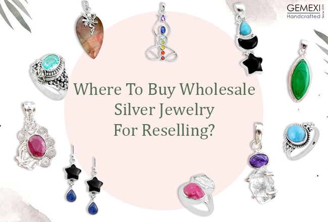 Where To Buy Wholesale Silver Jewelry For Reselling?