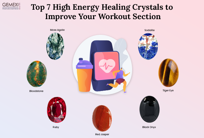 Top 7 High Energy Healing Crystals to Improve Your Workout Section