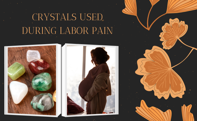 Crystals Used During Labor Pain