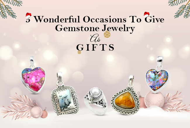 5 Wonderful Occasions To Give Gemstone Jewelry As Gifts