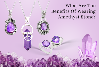 What Are The Benefits Of Wearing Amethyst Jewelry?